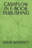 CASHFLOW IN E-BOOK PUBLISHING B09HFXXPPT Book Cover