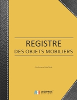 Registre des Objets Mobiliers - Conforme au code pénal: Registre de police pour Antiquaires, brocanteurs, dépôt-vente ou garagiste | 103 pages | ... imitation cuir noir (French Edition) 1672096227 Book Cover