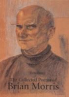 The Collected Poems of Brian Morris 0953995100 Book Cover