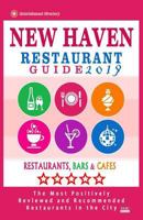New Haven Restaurant Guide 2019 : Best Rated Restaurants in New Haven, Connecticut - 500 Restaurants, Bars and Caf?s Recommended for Visitors 2019 1985829703 Book Cover