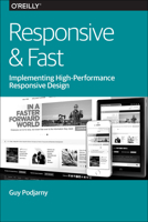 Responsive & Fast: Implementing High-Performance Responsive Design 1491911611 Book Cover