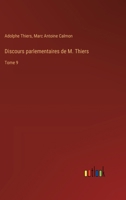 Discours parlementaires de M. Thiers: Tome 9 3385019931 Book Cover