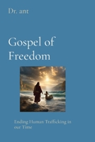 Gospel of Freedom: Ending Human Trafficking in our Time 1088147623 Book Cover