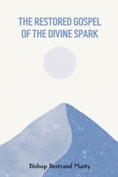 The Restored Gospel of the Divine Spark: Neo-Catharism for a New Age B0GRQJ5VZN Book Cover