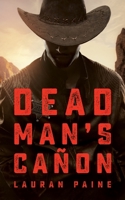 Dead Man’s Cañon 168324351X Book Cover