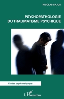 Psychopathologie du traumatisme psychique (Études Psychanalytiques) (French Edition) 2343214050 Book Cover