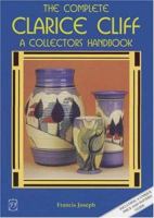 The Complete Clarice Cliff: A Collector's Handbook 1870703782 Book Cover