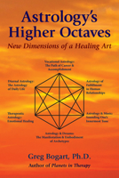 Astrology's Higher Octaves: New Dimensions of a Healing Art 0892541938 Book Cover