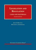 Legislation and Regulation, Cases and Materials (University Casebook Series) 1647085438 Book Cover