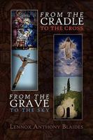 From the Cradle to the Cross 1441502742 Book Cover