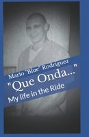 "Que Onda...": My life in the Ride B099BVNT9G Book Cover