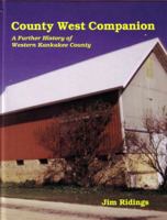 County West Companion: A Further History of Western Kankakee County 0982408013 Book Cover