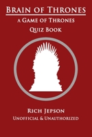 Brain Of Thrones: A Game Of Thrones Quiz Book 1326245090 Book Cover