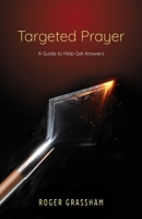 Targeted Prayer: A Guide to Help Get Answers 191286374X Book Cover