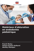 Matériaux d'obturation en endodontie pédiatrique 6204137360 Book Cover