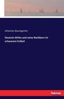 Deutsch-Afrika Und Seine Nachbarn Im Schwarzen Erdteil 1241510679 Book Cover