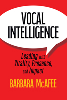 Full Voice for Leaders: Cultivating Vitality, Presence, and Impact in a Changing World 1722507381 Book Cover