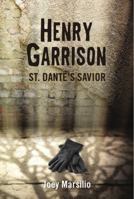 Henry Garrison: St. Dante's Savior 0988181606 Book Cover
