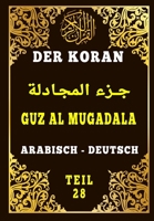 Der Koran Arabisch Deutsch: Guz Al Mugadalah Teil 28 B08P3QVX2D Book Cover