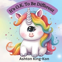 It's O.K. To Be Different: Merope the One-Eyed Unicorn B0CLP3QVKV Book Cover