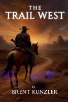 The Trail West B0FQWD5N4J Book Cover