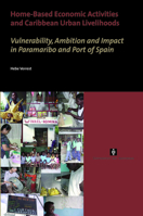 Home-Based Economic Activities and Caribbean Urban Livelihoods 9056294903 Book Cover