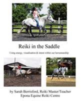 Reiki in the Saddle: Equine Reiki on the move, Reiki for animals 0956316875 Book Cover