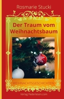 Der Traum vom Weihnachtsbaum: Eine Nikolaus-Geschichte und neun Weihnachtsgeschichten (German Edition) B0CNDSHT8X Book Cover