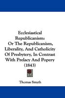 Ecclesiastical Republicanism.. 1149348631 Book Cover