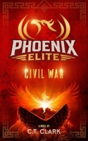 The Phoenix Elite: Civil War (The Phoenix Elite: Genesis Saga) 1962600068 Book Cover