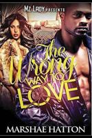 The Wrong Way to Love 1516858360 Book Cover