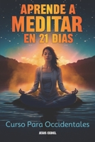 Aprende a Meditar en 21 dias: Curso para Occidentales 8409047330 Book Cover