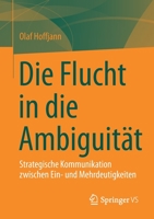 Die Flucht in die Ambiguität: Strategische Kommunikation zwischen Ein- und Mehrdeutigkeiten 3658376767 Book Cover