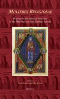 Mulieres Religiosae: Shaping Female Spiritual Authority in the Medieval and Early Modern Periods 2503549128 Book Cover