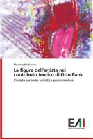 La Figura Dell'artista Nel Contributo Teorico Di Otto Rank 3639490118 Book Cover