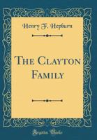 The Clayton Family (Classic Reprint) 1015797792 Book Cover