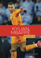 Kylian Mbappé (Odysseys in Sports: Soccer Stars) B0FBQN72PK Book Cover