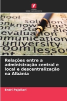 Relações entre a administração central e local e descentralização na Albânia (Portuguese Edition) 6207943538 Book Cover