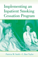 Implementing an Inpatient Smoking Cessation Program 0415648440 Book Cover