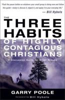 The Three Habits of Highly Contagious Christians: A Discussion Guide for Small Groups 031024496X Book Cover