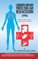 Cardiopulmonary Protection and Resuscitation (CPP&R): With sure tips on how to influence your own health B08RRDTB8S Book Cover