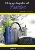 Coloring your Imaginations with Fashion: Grayscale Coloring book/Adult Grayscale Coloring 1981231234 Book Cover