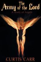 The Army of the Lord: A Study of Angels 1457530929 Book Cover