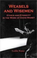 Weasels and Wisemen: Ethics and Ethnicity in the Work of David Mamet 0312238843 Book Cover