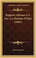 Rapport Adressa(c) A S. Exc. Le Ministre D'Etat, Au Nom de La Commission (A0/00d.1862) 2012765203 Book Cover