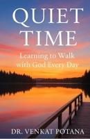 Quiet Time: Learning to Walk with God Every Day B0FTKTKFYB Book Cover