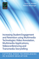 Increasing Student Engagement and Retention Using Multimedia Technologies: Video Annotation, Multimedia Applications, Videoconferencing and Transmedia 1781905134 Book Cover