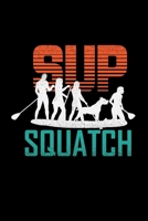 SUP Squatch: 6x9 SUP grid squared paper notebook notes 1677733977 Book Cover