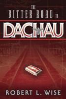 The Bitter Road to Dachau 0805430733 Book Cover