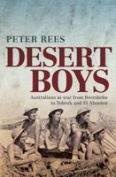 Desert Boys: Australians at War from Beersheba to Tobruk and El Alamein 174114292X Book Cover